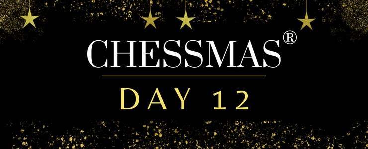Chessmas - Day 12