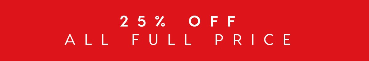 25% off all full price